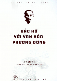 Di Sản Hồ Chí Minh - Bác Hồ Với Văn Hóa Phương Đông