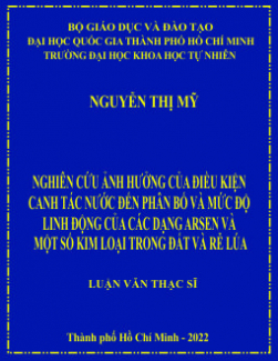 Nghiên cứu ảnh hưởng của điều kiện canh tác nước đến phân bố và mức độ linh động của các dạng Arsen và một số kim loại trong đất và rễ lúaNghiên cứu ảnh hưởng của điều kiện canh tác nước đến phân bố và mức độ linh động của các dạng Arsen và một số kim loại trong đất và rễ lúa