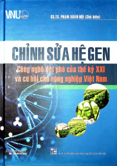 Chỉnh sửa hệ gen: Công nghệ đột phá của thế kỷ XXI và cơ hội cho nông nghiệp Việt Nam 