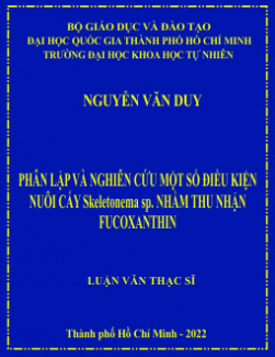 Phân lập và nghiên cứu một số điều kiện nuôi cấy Skeletonema sp. nhằm thu nhận Fucoxanthin
