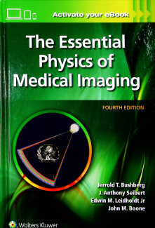 The Essential Physics of Medical Imaging Fourth Edition