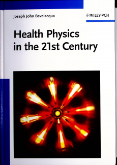 Health Physics in the 21st Century 1st Edition