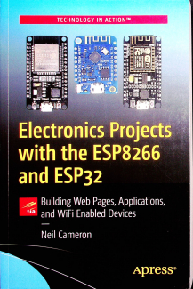 Electronics Projects with the ESP8266 and ESP32: Building Web Pages, Applications, and WiFi Enabled Devices