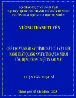 Chế tạo và khảo sát tính chất của vật liệu nano phát quang NaYF4: Tm3+,Yb3+ nhằm ứng dụng trong mực in bảo mật