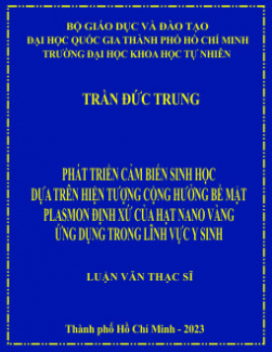 Phát triển cảm biến sinh học dựa trên hiện tượng cộng hưởng bề mặt plasmon định xứ của hạt nano vàng ứng dụng trong lĩnh vực y sinh