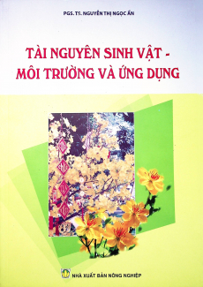 Tài nguyên sinh vật – Môi trường và ứng dụng