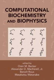 Computational Biochemistry and Biophysics 1st Edition