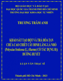 Khảo sát tạo bột và trà hòa tan chứa cao chiết cây đinh lăng lá nhỏ (Polyscias fruticosa (L.) Harms) có tác dụng hạ đường huyết