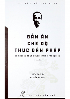 Di Sản Hồ Chí Minh - Bản Án Chế Độ Thực Dân Pháp