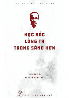 Di Sản Hồ Chí Minh - Học Bác Lòng Ta Trong Sáng Hơn