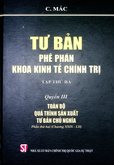 Tư bản - Phê phán khoa kinh tế chính trị - Tập thứ ba - Quyển III: Toàn bộ quá trình sản xuất Tư bản chủ nghĩa - Phần thứ hai (Chương XXIX-LII)