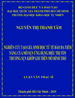 Nghiên cứu tạo gel sinh học từ tế bào đa tiềm năng của mô sụn ứng dụng điều trị tổn thương sụn khớp gối trên mô hình thỏ
