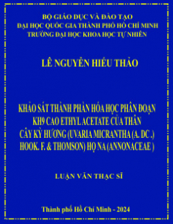 Khảo sát thành phần hóa học phân đoạn KH9 cao ethyl acetate của thân cao kỳ hương (Uvaria Micrantha (A. DC.) Hook. F. & Thomson) họ Na (Annonaceae)