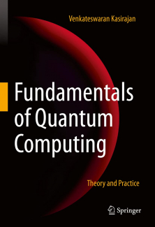 Fundamentals of Quantum Computing: Theory and Practice 1st ed. 2021 Edition