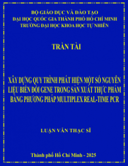 Xây dựng quy trình phát hiện một số nguyên liệu biến đổi gene trong sản xuất thực phẩm bằng phương pháp multiplex real-time PCR
