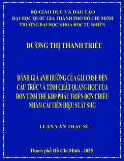 Đánh giá ảnh hưởng của glucose đến cấu trúc và tính chất quang học của đơn tinh thể KDP phát triển đơn chiều nhằm cải tiến hiệu suất SHG