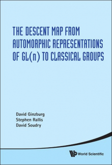 The descent map from automorphic representations of gl(n) to classical groups 1st Edition