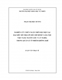 Nghiên cứu thủy ngân trên bụi mịn tại hai siêu đô thị lớn Hồ Chí Minh và Hà Nội Việt Nam: nguồn gốc và ý nghĩa trong quản lý ô nhiễm không khí