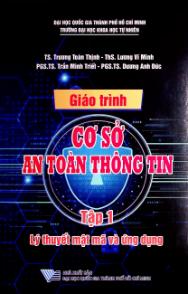 Giáo trình cơ sở an toàn thông tin – Tập 1: Lý thuyết mật mã và ứng dụng