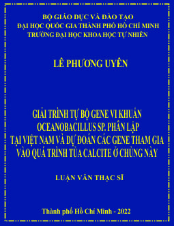 Giải trình tự bộ gene vi khuẩn Oceanobacillus sp. phân lập tại Việt Nam và dự đoán các gene tham gia vào quá trình tủa calcite ở chủng này