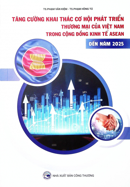 Tăng cường khai thác cơ hội phát triển thương mại của Việt Nam trong cộng đồng kinh tế ASEAN đến năm 2025