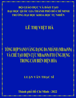 Tổng hợp nano vàng dạng đa nhánh (MBAuNPs) và chế tạo điện cực MBAuNPs/FTO ứng dụng trong cảm biến điện hoá