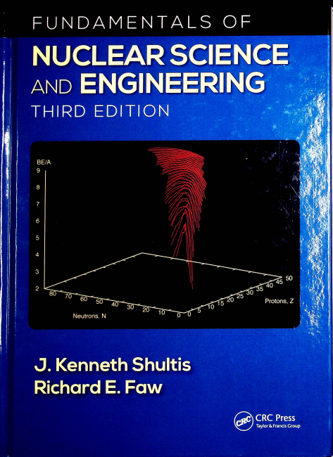 Fundamentals of Nuclear Science and Engineering