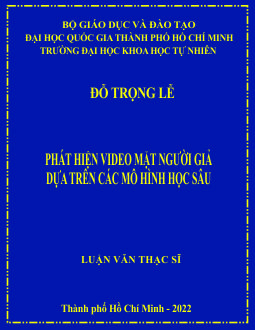 Phát hiện video mặt người giả dựa trên các mô hình học sâu