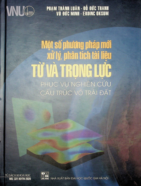 Một số phương pháp mới xử lý, phân tích tài liệu từ và trọng lực phục vụ nghiên cứu cấu trúc vỏ trái đất