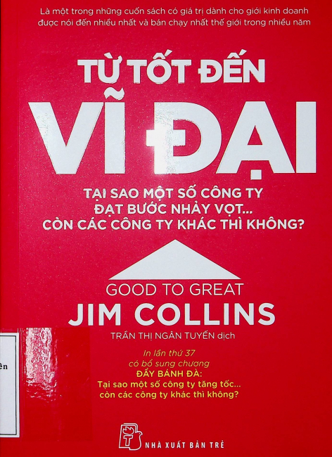 Từ tốt đến vĩ đại: Tại sao một số công ty đạt bước nhảy vọt … còn các công ty khác thì không?