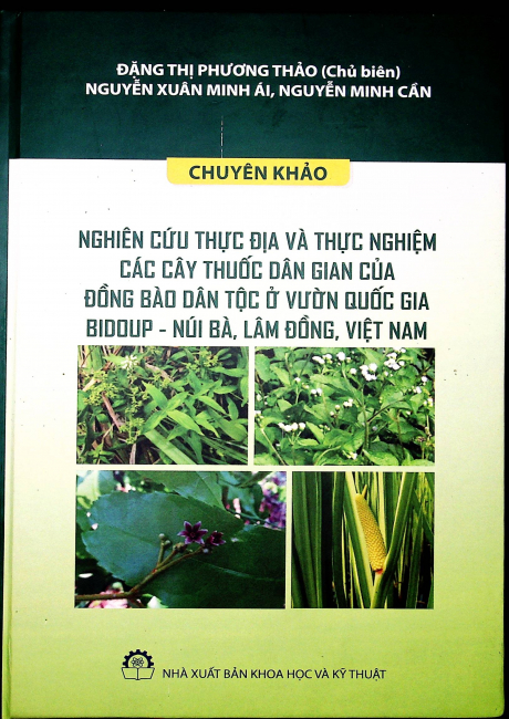 Chuyên khảo: Nghiên cứu thực địa và thực nghiệm các cây thuốc dân gian của đồng bào dân tộc ở vườn quốc gia Bidoup – Núi Bà, Lâm Đồng, Việt Nam