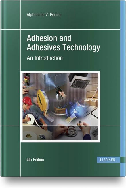 Adhesion and Adhesives Technology: An Introduction 4th Edition