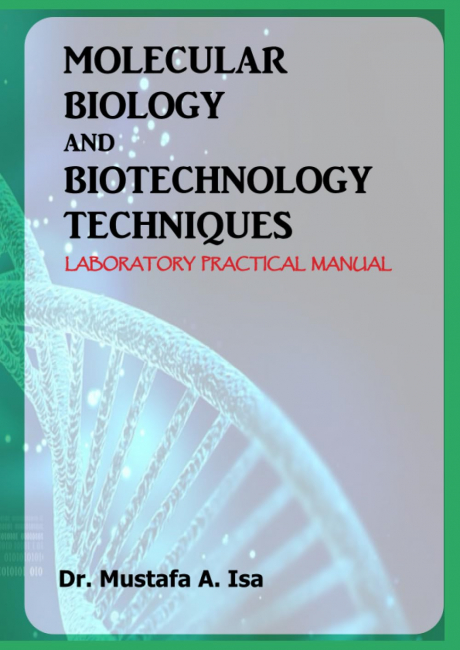Molecular biology and biotechnology techniques: Laboratory practical manual