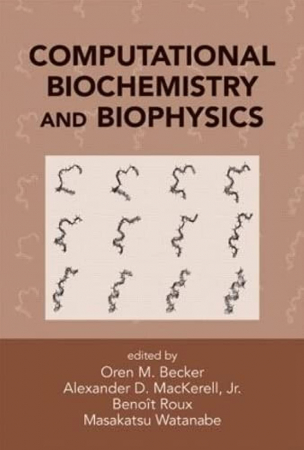 Computational Biochemistry and Biophysics 1st Edition
