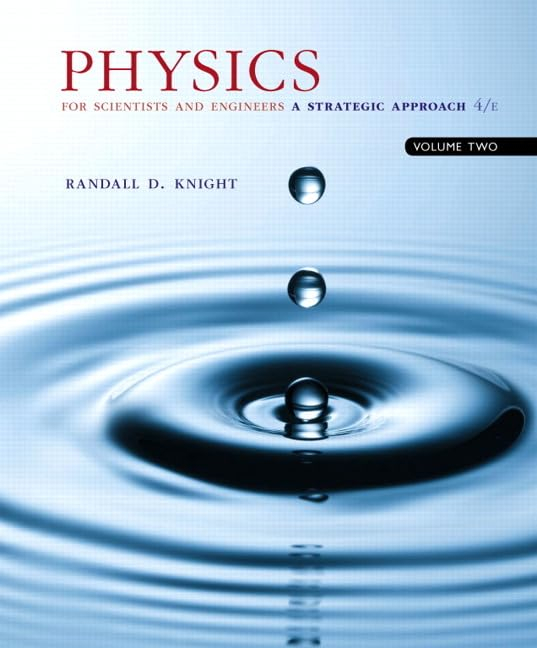 Physics for Scientists and Engineers: A Strategic Approach, Volume 2 (4th Edition)