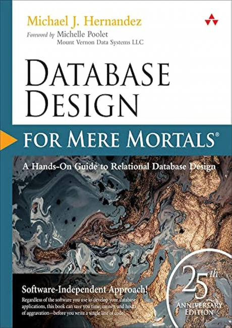 Database Design for Mere Mortals: 25th Anniversary Edition (4th Edition)