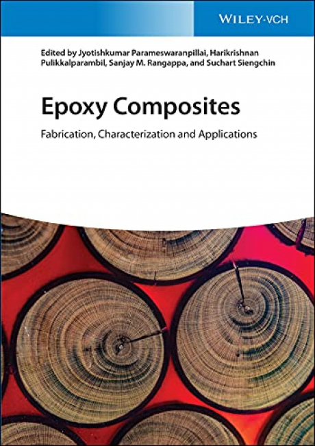 Epoxy Composites: Fabrication, Characterization and Applications (1st Edition)