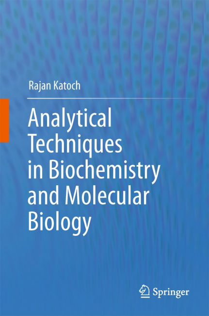 Analytical Techniques in Biochemistry and Molecular Biology (2011th Edition)