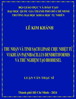 Thu nhận và tinh sạch lipase chịu nhiệt từ vi khuẩn Paenibacillus dendritiformis và thử nghiệm tạo biodiesel