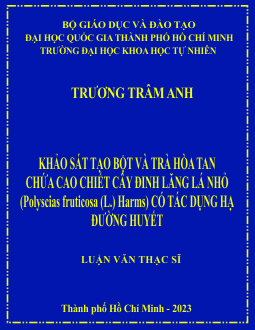 Khảo sát tạo bột và trà hòa tan chứa cao chiết cây đinh lăng lá nhỏ (Polyscias fruticosa (L.) Harms) có tác dụng hạ đường huyết