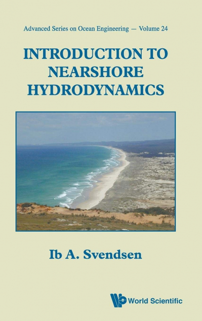 Introduction to nearshore hydrodynamics (Advanced Series on Ocean Engineering)