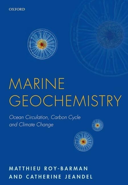 Marine Geochemistry: Ocean Circulation, Carbon Cycle and Climate Change 1st Edition