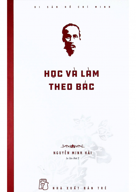 Di Sản Hồ Chí Minh - Học Và Làm Theo Bác