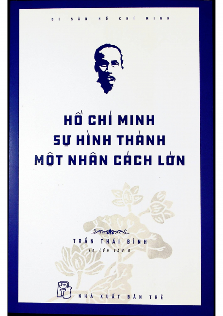 Di sản Hồ Chí Minh – Hồ Chí Minh - Sự Hình Thành Một Nhân Cách Lớn