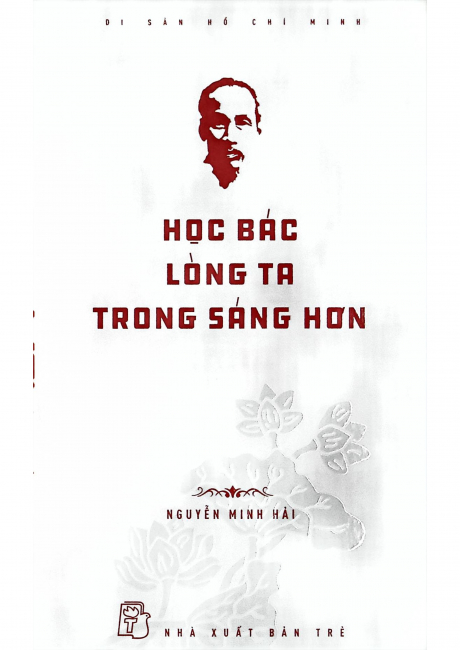 Di Sản Hồ Chí Minh - Học Bác Lòng Ta Trong Sáng Hơn