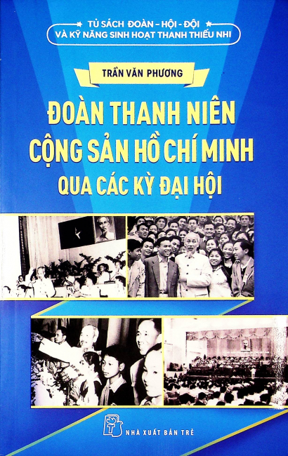 Đoàn Thanh Niên Cộng Sản Hồ Chí Minh Qua Các Kỳ Đại Hội 