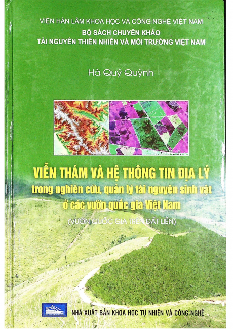 Viễn thám và hệ thông tin địa lý trong nghiên cứu, quản lý tài nguyên sinh vật ở các Vườn Quốc gia Việt Nam (Vườn Quốc gia trên đất liền)