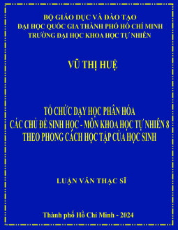 Tổ chức dạy học phân hóa các chủ đề Sinh học - Môn Khoa học tự nhiên 8 theo phong cách học tập của học sinh