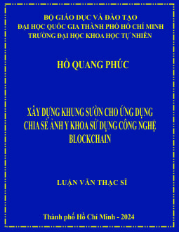 Xây dựng khung sườn cho ứng dụng chia sẻ ảnh y khoa sử dụng công nghệ Blockchain