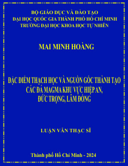 Đặc điểm thạch học và nguồn gốc thành tạo các đá magma khu vực Hiệp An, Đức Trọng, Lâm Đồng